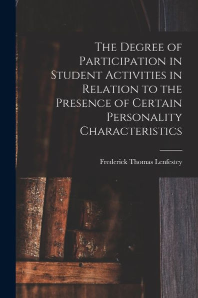 The Degree Of Participation In Student Activities In Relation To The Presence Of Certain Personality Characteristics