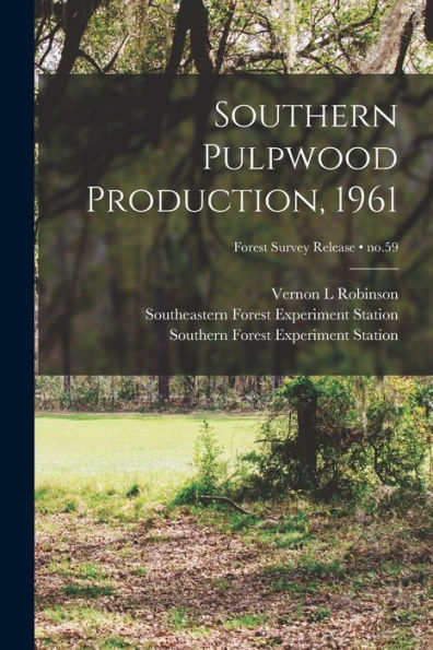 Southern Pulpwood Production, 1961; No.59