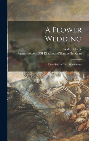 A Flower Wedding: Described By Two Wallflowers
