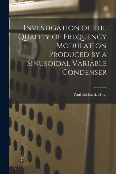 Investigation Of The Quality Of Frequency Modulation Produced By A Sinusoidal Variable Condenser