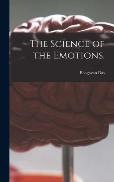The Science Of The Emotions.