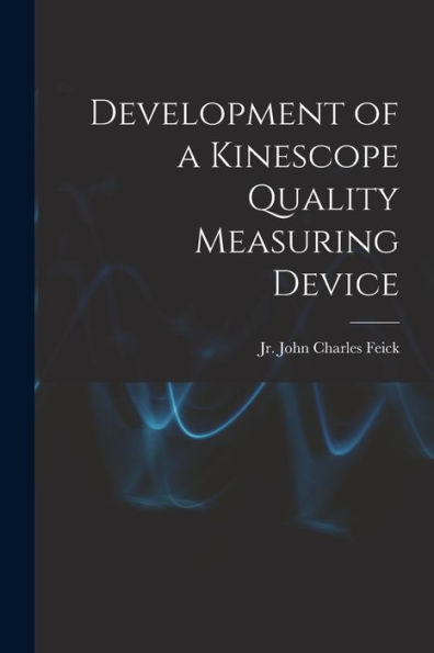 Development Of A Kinescope Quality Measuring Device