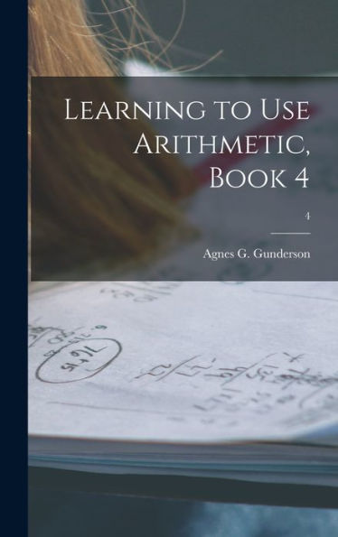 Learning To Use Arithmetic, Book 4; 4