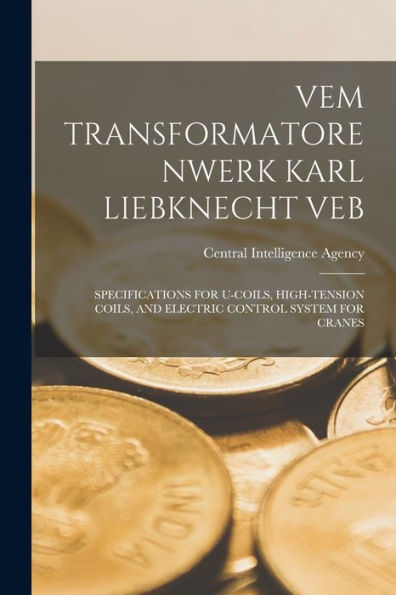 Vem Transformatorenwerk Karl Liebknecht Veb: Specifications For U-Coils, High-Tension Coils, And Electric Control System For Cranes