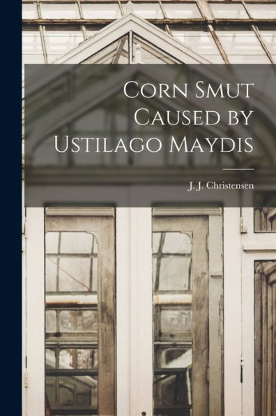Corn Smut Caused By Ustilago Maydis