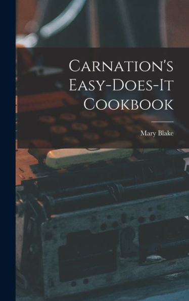 Carnation'S Easy-Does-It Cookbook