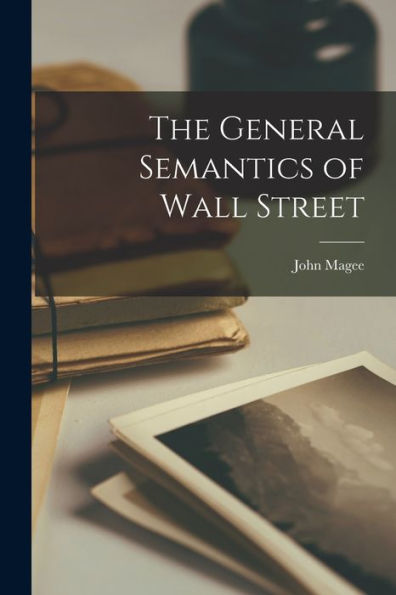 The General Semantics Of Wall Street