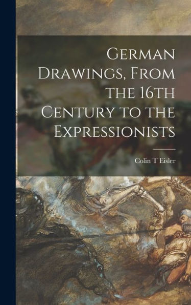 German Drawings, From The 16Th Century To The Expressionists