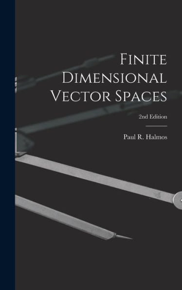 Finite Dimensional Vector Spaces; 2Nd Edition