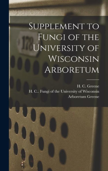 Supplement To Fungi Of The University Of Wisconsin Arboretum