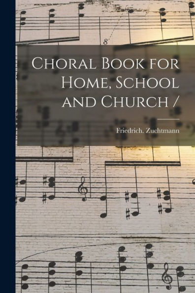 Choral Book For Home, School And Church /