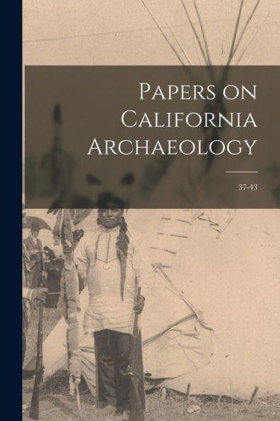Papers On California Archaeology: 37-43