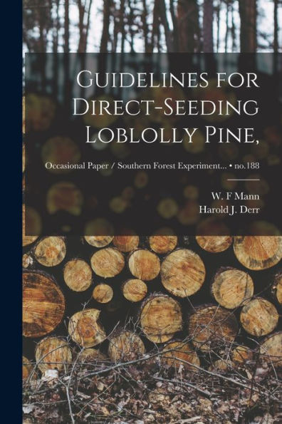 Guidelines For Direct-Seeding Loblolly Pine; No.188