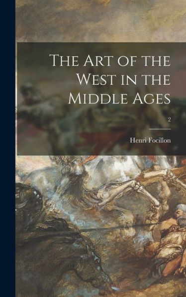 The Art Of The West In The Middle Ages; 2