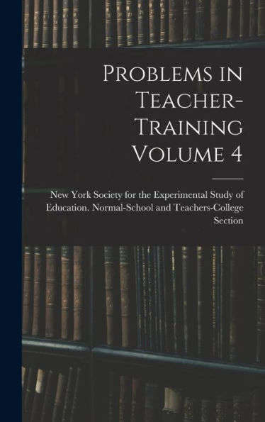 Problems In Teacher-Training Volume 4