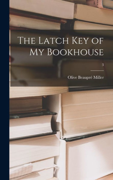 The Latch Key Of My Bookhouse; 3