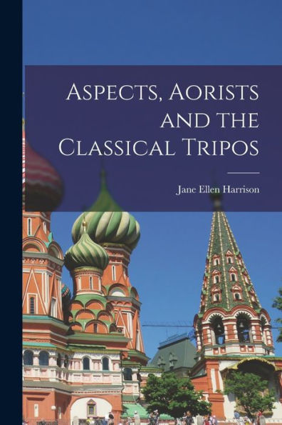 Aspects, Aorists And The Classical Tripos