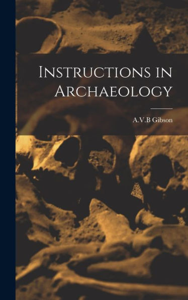 Instructions In Archaeology