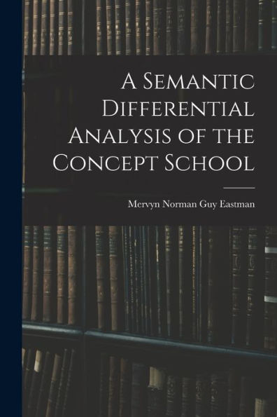 A Semantic Differential Analysis Of The Concept School