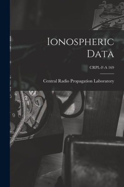 Ionospheric Data; Crpl-F-A 169