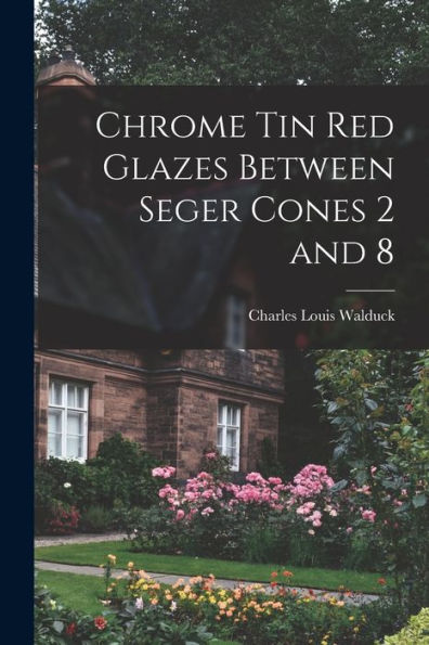 Chrome Tin Red Glazes Between Seger Cones 2 And 8
