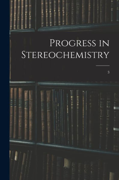Progress In Stereochemistry; 3