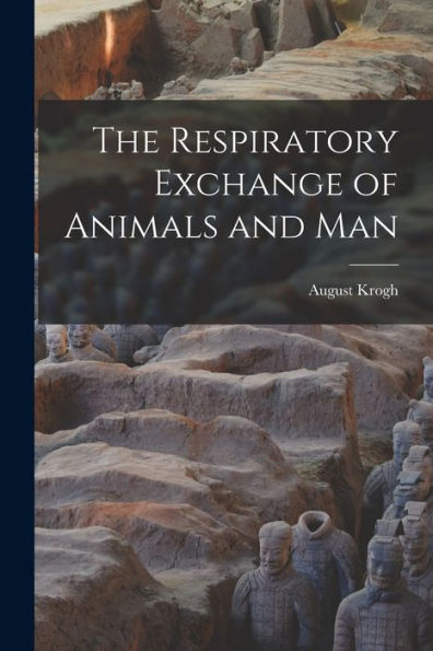 The Respiratory Exchange Of Animals And Man