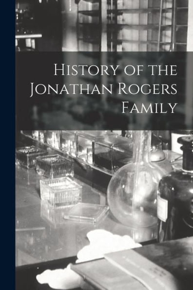 History Of The Jonathan Rogers Family