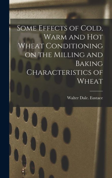 Some Effects Of Cold, Warm And Hot Wheat Conditioning On The Milling And Baking Characteristics Of Wheat