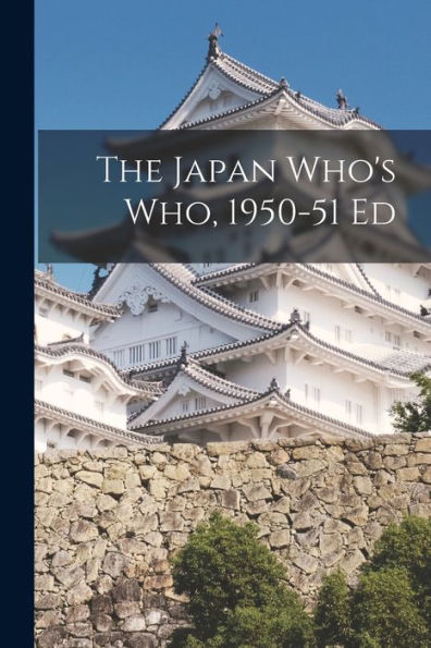 The Japan Who'S Who, 1950-51 Ed