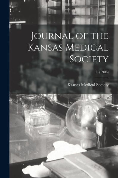 Journal Of The Kansas Medical Society; 5, (1905)
