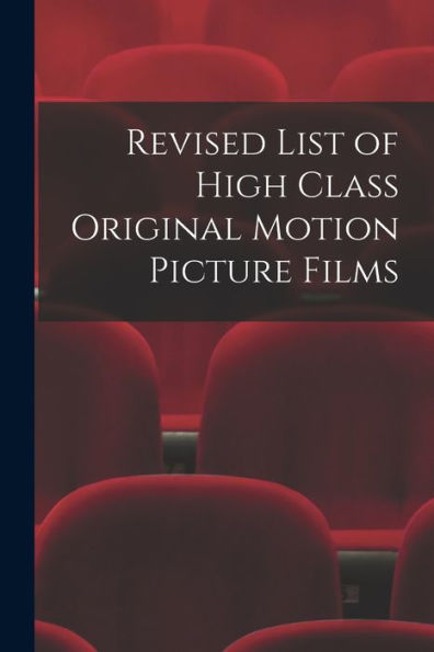 Revised List Of High Class Original Motion Picture Films