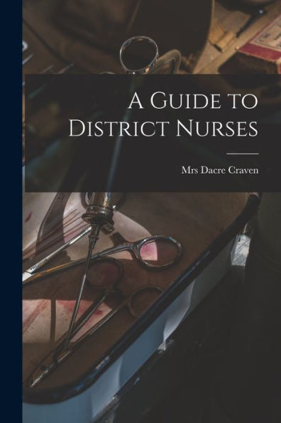 A Guide To District Nurses