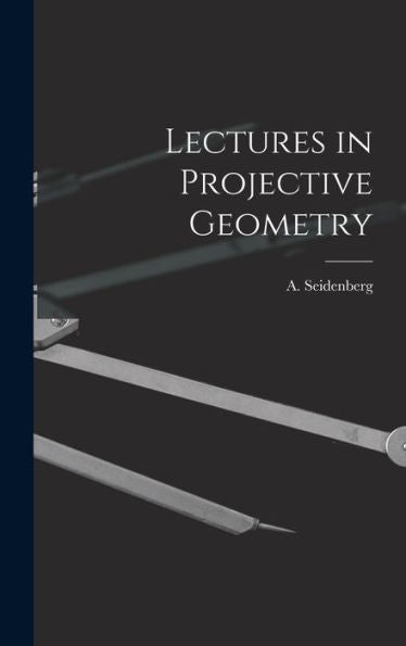 Lectures In Projective Geometry
