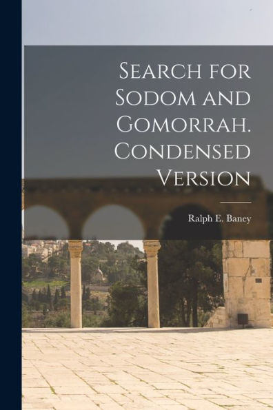 Search For Sodom And Gomorrah. Condensed Version