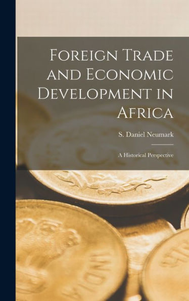 Foreign Trade And Economic Development In Africa: A Historical Perspective