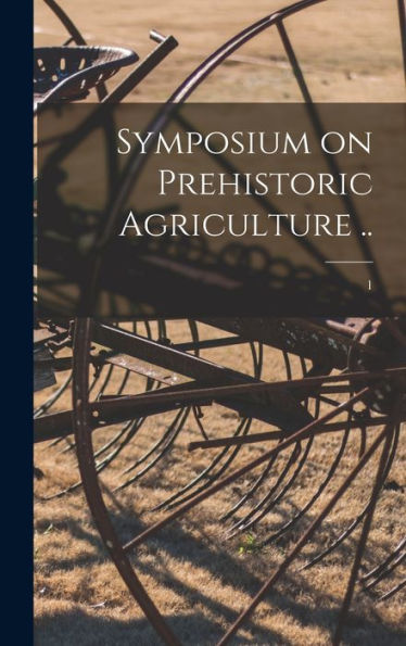 Symposium On Prehistoric Agriculture ..; 1