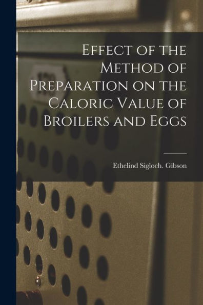 Effect Of The Method Of Preparation On The Caloric Value Of Broilers And Eggs