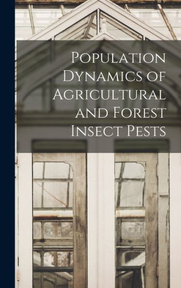 Population Dynamics Of Agricultural And Forest Insect Pests