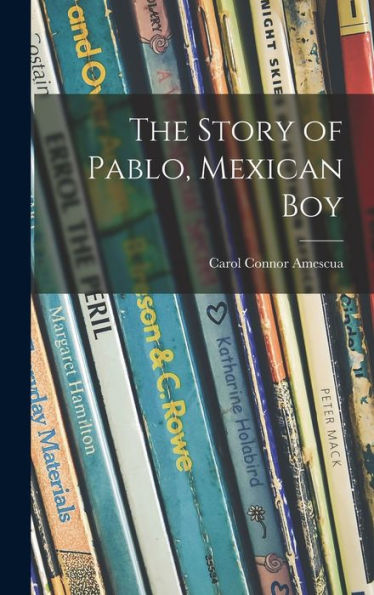 The Story Of Pablo, Mexican Boy
