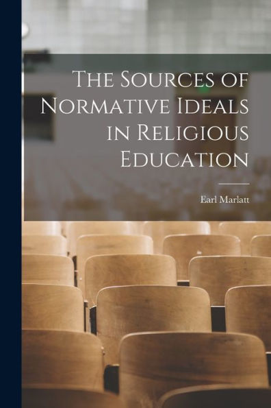 The Sources Of Normative Ideals In Religious Education