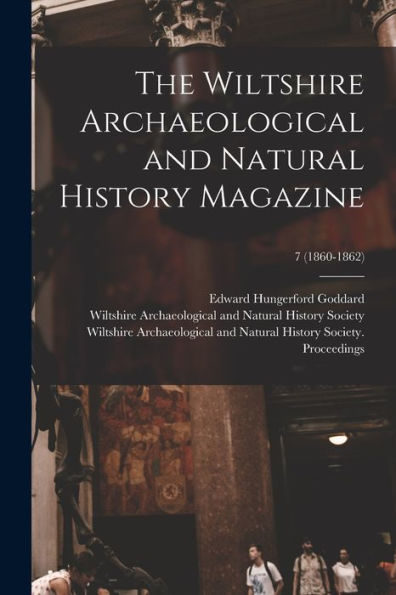 The Wiltshire Archaeological And Natural History Magazine; 7 (1860-1862)