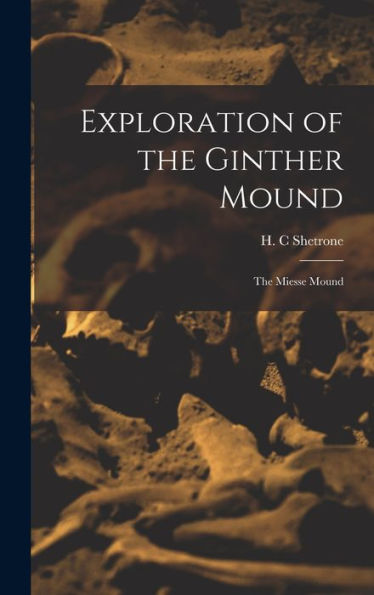 Exploration Of The Ginther Mound: The Miesse Mound