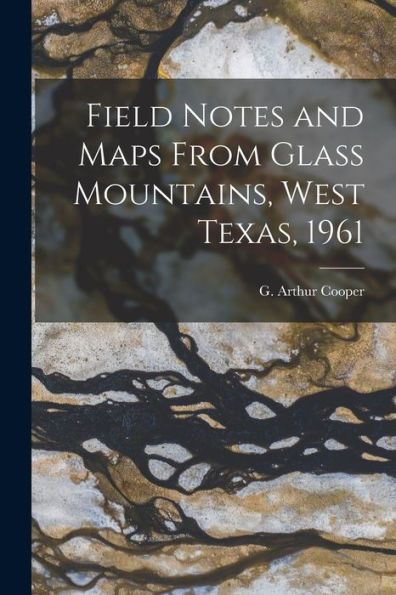 Field Notes And Maps From Glass Mountains, West Texas, 1961