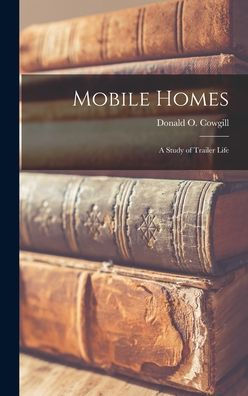 Mobile Homes; A Study Of Trailer Life