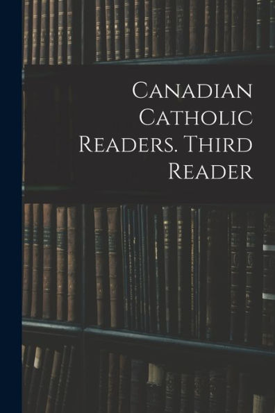 Canadian Catholic Readers. Third Reader