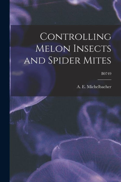 Controlling Melon Insects And Spider Mites; B0749