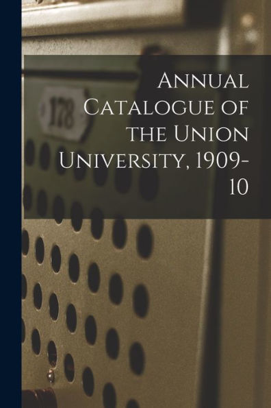 Annual Catalogue Of The Union University, 1909-10