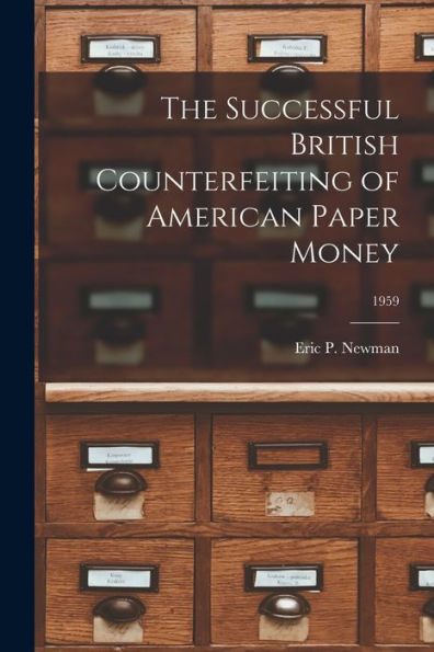 The Successful British Counterfeiting Of American Paper Money; 1959