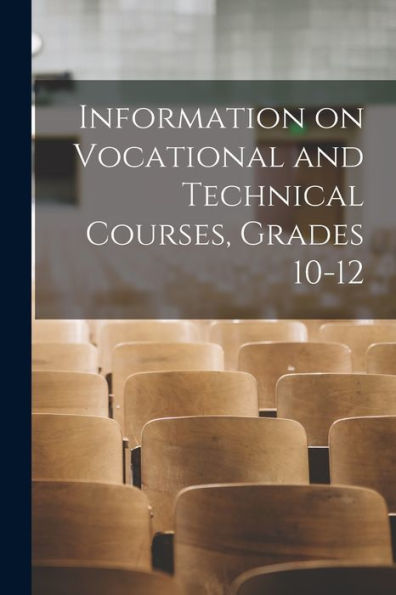 Information On Vocational And Technical Courses, Grades 10-12